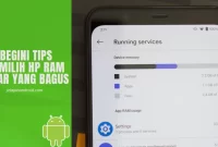 Cara Memilih HP dengan Kapasitas RAM yang Tepat